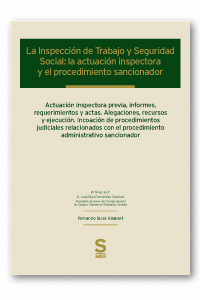 La Inspección de Trabajo y Seguridad Social: la actuación inspectora y el procedimiento sancionador