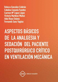Aspectos basicos de la analgesia y sedacion del paciente postquirurgico critico en ventilacion mecanica