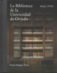 La biblioteca de la universidad de oviedo 1934-2020