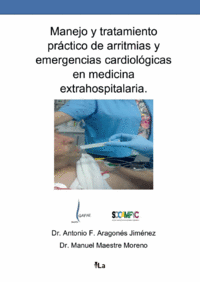 Manejo y tratamiento práctico de arritmias y emergencias cardiológicas en medicina extrahospitalaria