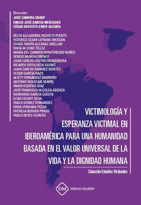 Victimologia y esperanza victimal en iberoamerica para una humanidad basada en  el valor universal de la vida y la dignidad humana