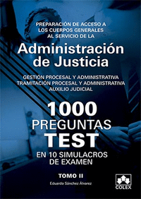 1000 PREGUNTAS TEST EN 10 SIMULACROS para opositores a Cuerpos generales de Justicia