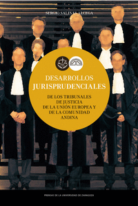 Desarrollos jurisprudenciales de los Tribunales de Justicia de la Unión Europea y de la Comunidad Andina