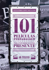 101 películas españolas para entender nuestro presente