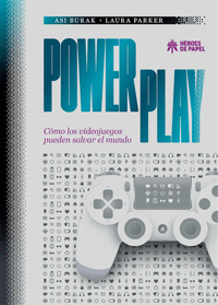 Power play como los videojuegos pueden salvar el mundo