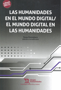Las Humanidades en el Mundo Digital/el Mundo Digital en las Humanidades