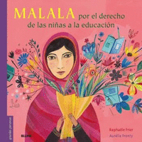 Malala por el derecho de las niñas a la educacion