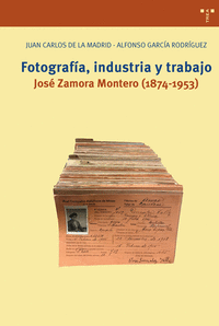 Fotografia, industria y trabajo jose zamora montero 1874-