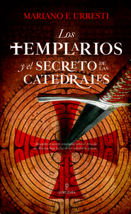 Templarios y el secreto de las catedrales,los