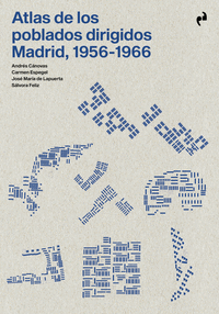 Atlas de los poblados dirigidos madrid 1956 1966