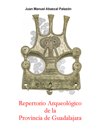 Repertorio Arqueológico de la provincia de Guadalajara