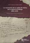 Los Inventarios de la Capilla de Música de la Catedral de Málaga (1800-1838): Edición Crítica y Estudio Introductorio