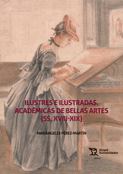 Ilustres e ilustradas,academias de bellas artes ss.18-19