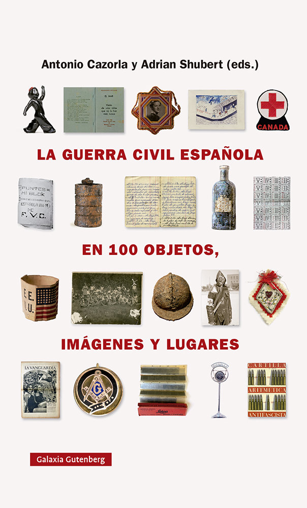 La guerra civil española en cien objetos imagenes y lugares