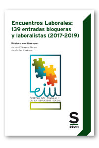 Encuentros Laborales: 139 entradas blogueras y laboralistas (2017-2019)