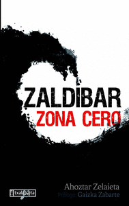 Zaldibar. Zona cero