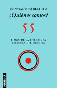 Quienes somos 55 libros de la literatura española siglo xx