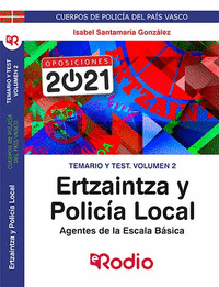 Temario y Test. Volumen 2. Ertzaintza Y Policía local. Agentes de la Escala Básica.
