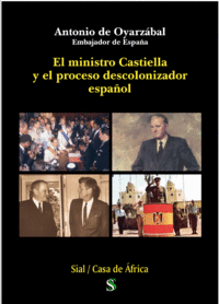 Ministro castiella y el proceso descolonizador español,el
