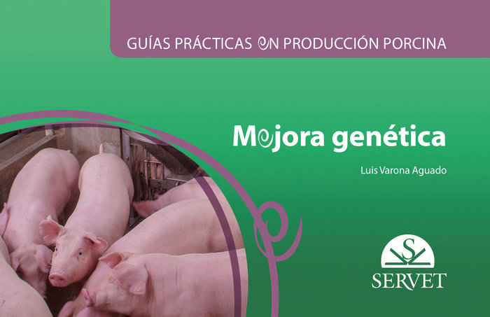 Guías prácticas en producción porcina.  Mejora genética