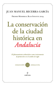 La conservacion de la ciudad historica en andalucia