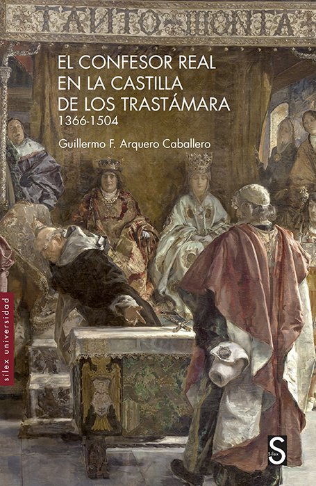 El confesor real en la castilla de los trastamara 1366-1504