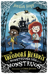 Theodora hendrix y la monstruosa liga de los monstruos