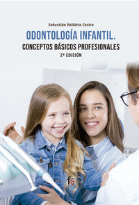 Odontologia infantil conceptos basicos profesionales 2ªed