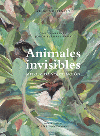 Animales invisibles mito vida y extincion
