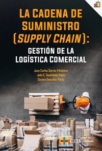 La cadena de suministro (supply chain): gestión de la logística comercial