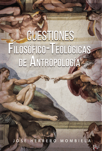 Cuestiones filosofico-teologicas de antropologia