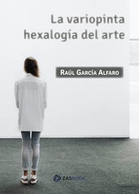 La variopinta hexalogía del arte