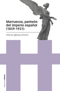Marruecos panteon del imperio espa駉l 1859-1931)