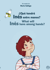 ¿Qué tendrá Inés entre manos? What will Inés have among hand