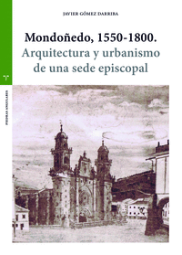 Mondoñedo 1550 1800 arquitectura y urbanismo