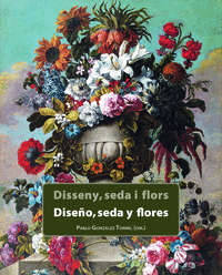 Diseño, seda y flores. Catálogo del Museo de Bellas Artes de
