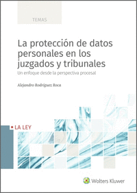 La proteccion de datos personales en los juzgados y tribunales