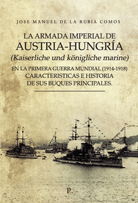 La armada imperial de Austria-Hungr韆 (Kaiserliche und k鰊igliche marine) en la Primera Guerra Mundial (1914 - 1918)