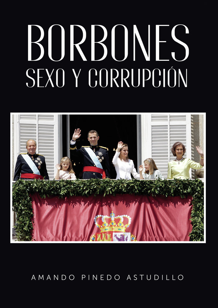 Borbones, Sexo y Corrupción