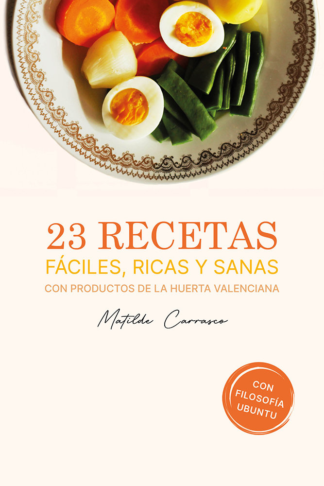 23 recetas faciles, ricas y sanas con productos de la huerta valenciana -  Gráficas Santa María
