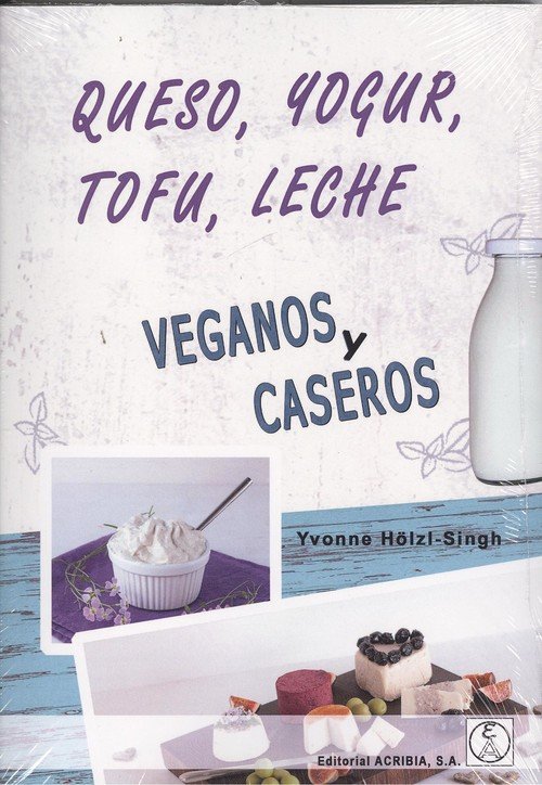 Queso, yogur, tofu, leche. veganos y caseros - El Callejón del Cuento