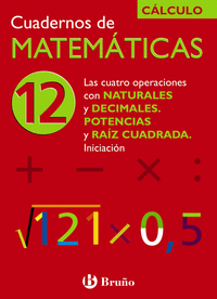 12 Las cuatro operaciones con naturales y decimales. Potencias y raíz cuadrada. Iniciación