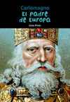 Carlomagno, el padre de europa