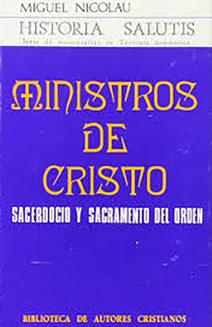 Ministros de Cristo. Sacerdocio y sacramento del orden