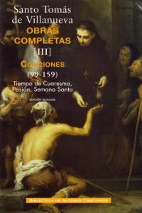 Obras completas de Santo Tomás de Villanueva. III: Conciones 99-159. Tiempo Cuaresma, Pasión, Semana Santa