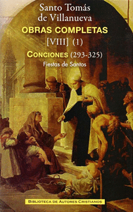 Obras completas de Santo Tomás de Villanueva. VIII-1: Conciones 293-325. Fiestas de Santos