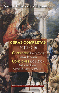 Obras completas de Santo Tomás de Villanueva. VIII-2/3:  Conciones 326-392. Fiestas de Santos. Todos los Santos. Común de Santos. Difuntos