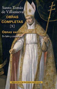 Obras completas de Santo Tomás de Villanueva. X:  Tratados y otros escritos