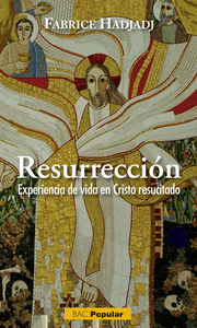 Resurreccion:  experiencia de vida en cristo resucitado