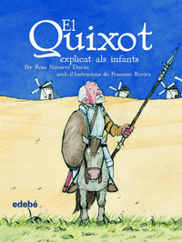 Quixot explicat als infants (edicio escolar per a ep),el